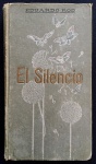 livro - El Silencio - Eduardo Rod - E. Domenech - 1910 - idioma espanhol - 214 p. - encadernação editorial com marcas do tempo - miolo amarelado - dedicatória em português na pagina 4 - (18,5X10) cm.