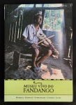 livro - Museu Vivo do Fandango - Alexandre Pimentel, Daniella Gramani e Joana Corrêa -  Associação Cultural Cuburé - 2006 - 200 p. - capa dura e parte interna em excelente estado de conservação- (32X22,5)cm.