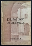Jornalismo Acadêmico - Separata da Revista do Arquivo Municipal nº 190 - Antonio Barreto do Amaral -  Arquivo Municipal -1977 - 290 p. - dedicatória com autógrafo do autor na primeira folha - brochura com marcas do tempo na capa - miolo em bom estado - (23X16)cm.
