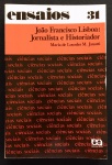 livro - João Francisco Lisboa: Jornalista e Historiador - Maria de Lourdes M. Janotti - Ensaios 31 -  Ática - 1977 - 253 p. - dedicatória com autógrafo da autora na primeira folha - brochura com capa e miolo em bom estado de conservação - (21X14) cm.