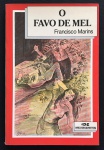 livro - O Favo de Mel - Francisco Marins - Melhoramentos - 1990 - 84 p. - dedicatória  na primeira folha - brochura com capa e miolo em bom estado de conservação - (21X14) cm.