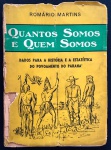 livro - Quantos Somos e Quem Somos: dados para a historia e a estattistica do  povoamento do Paraná - Romário Mratins - mpreza Grafica Paranaense - 1941 - 217 p. - dedicatória com autógrafo do autor na primeira folha - brochura com as capa danificadas - miolo amarelado - (19,5X14) cm.