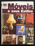 livro - Moveis e Seus Estilos: através dos tempos eseu emprego decorativo - Edmundo Rodrigues -  Edições de Ouro - sem data - 203 p. -  brochura com desgaste do tempo na capa - miolo em bom estado de conservação - (20,5X15,5) cm.