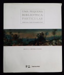 livro - Uma Pequena Biblioteca Particular: Subsídios para o Estudo da Iconografia no Brasil - Erico J. Siriuba Stickel - Edusp - Imprensa Oficial - 2004 - 736 p. - capa dura com sobrecapa e parte interna em excelente estado de conservação - (27x23) cm. 