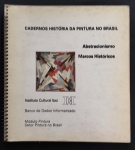 livro - Cadernos História da Pintura no Brasil nº 4 - Abstracionismo: Marcos Históricos - vários autores - Instituto Cultural Itaú - 1993 - 39 p. - brochura com lombada espiral - miolo levemente amarelado - (22X20,5) cm.