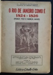 livro - O Rio de Janeiro Como é 1824-1826 - C. Schlichthorst - Emmy Dodt e Gustavo Barroso (tradução) - Editora Getulio Costa - sem data - 300 p. - encadernação antiga com cantos e dorso em couro com marcas do tempo - conservando as capas da brochura - miolo amarelado - (23,5X16) cm.