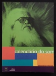 livro - Calendário do Som - Hermeto Pascoal - Editora Senac - Instituto Cultural Itaú - 2000 - 414 p. - brochuracom capa e miolo em ótimo estado de conservação - dedicatória do autor na primeira página - (28x21