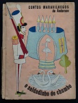 livro - O Soldadinho de Chumbo - Contos Maravilhosos de Andersen - Cia. Brasil - 1953 - n/n - cartonado editorial com marcas do tempo - lombada danificada - miolo amarelado - dedicatória no alto da folha de rosto - (28,5x21,5)cm.