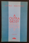livro - A Outra Gessy : contos - Altino Machado - Editora Clube do Livra - 1988 - 205 p. -  brochura com capa e miolo em bom estado de conservação - dedicatória com autógrafo do autor na primeira pagina - (21x14)cm. 