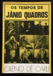 livro - Os Tempos de Jânio Quadros - Gileno Dé Carli - Companhia Editora de Pernambuco - 1982 - 196 p. - brochura com capa e miolo em bom estado de conservação - dedicatória com autógrafo do autor na primeira pagina - (22x15)cm.