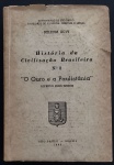 livro - História da Civilização Brasileira N º 8 - O Ouro e a Paulistânia - Alfredo Ellis Junior - Boletim XCVI - Universidade de São Paulo - 1948 - 325 p. - brochuras com marcas do tempo na capa - miolo amarelado - dedicatória com autografo do autor na primeira pagina - (23x16)cm.