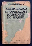 livro - Assimilação e Populações Marginais no Brasil - Emilio Willens - serie 5º - Brasiliana - vol. 186 - Companhia Editora Nacional - 1940 - 341 p. - brochura com marcas do tempo na capa - capa posterior solta - miolo amarelado - dedicatória com autógrafo da autor na primeira folha - (18,5x13)cm.