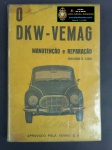 MANUAL DKW - VEMAG - 1965 COM 260 PAGINAS ILUSTRADAS - FRANCISCO R. LANDI 1965 - (RARIDADE) - MANUTENÇÃO E REPARAÇÃO APROVADO PELA VEMAG S.A. - EX COLEÇÃO PARTICULAR EDSON DUTRA COM DEDICATÓRIA