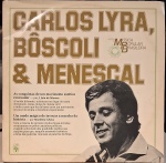 Carlos Lyra, Bôscoli & Menescal. História Da Música Popular Brasileira.  Selo : Abril Cultural.  Série : História Da Música Popular Brasileira (Grandes Compositores). Formato : Vinil , LP, Compilação , Capa Gatefold. País : Brasil. Lançado : 1982. Capa excelente.  Encarte excelente. Discos quase perfeito. Usado. Necessita limpeza.