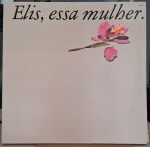 Elis Regina –Elis, Essa Mulher. Selo : Warner Bros. Records – 610.6002 , Warner Bros. Records – BR 36.113. Formato : Vinil , LP, Álbum, Reedição , Capa Gatefold. País : Brasil. Lançado : 1979. Capa excelente. Disco excelente. Usado. Necessita limpeza. 