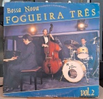 Fogueira Três Bossa Nova Vol.2.  Selo : Fama  90.032/0. Formato : Vinil , LP. País : Brasil. Lançado :1988. Usado.  Capa muito boa. Disco ezxcelente. Necessita limpeza.