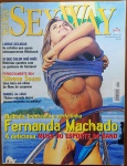 Revista SexyWay Nº 13 (2000)  Fernanda Machado (Musa da Band)Fernanda Machado  Grande ensaio fotográfico sob a chamada "Malhada, bronzeada e perfeitinha  A deliciosa MUSA DO ESPORTE DA BAND"