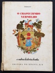 livro - O Chapeuzinho Vermelho e Outras Histórias Bonitas - Perrault - Editora do Brasil - sd - 77p. - capa dura com a lombada danificada - miolo amarelado - (25x18,5)cm.