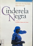 livro - Cinderela Negra: A Saga de Carolina Maria de Jesus - José Carlos Sebe Bom Meihy e Robert M. Levine - UFRJ - 1994 - brochura com a capa e o miolo em bom estado de conservação - (23x16,5)cm.