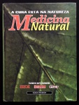 livro - A Cura Esta na Natureza: Medicina Natural - Ciara Ywata, João Antônia e Ruth Cordeiro - Editora Três - sd - 544p. - capa dura e parte interna em ótimo estado de conservação - (27,5x20,5)cm.