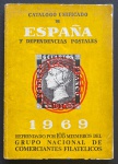 livro - Catálogo Unificado de España y dependencias postales - Grupo Nacional de Comerciantes Filatélicos - Edifil - 1969 - idioma espanhol - 186p. - brochura com marcas do tempo na capa - miolo em bom estado de conservação - (21x15)cm.
