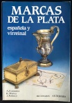livro - Marcas de La Plata Española y Virreinal - A. Fernandez, R. Munoa e J. Rabasco -  Antiquaria - 1999 - idioma espanhol - 237p. - brochura com capa e miolo em bom estado de conservação - (24x17) cm.
