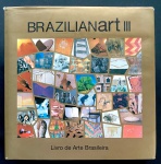 Catálogo - Brazilianart III - Livro de Arte brasileira -  Marcos Barbosa Lima Editor - editora ?JC - bilíngue port./inglês - 480p. - capa dura com sobrecapa com pequenas marcas do tempo - parte interna em excelente estado de conservação - (28,5x29)cm. 