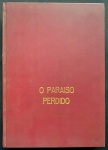 livro - O Paraíso Perdido Poema Épico Em Doze Cantos - Milton - Ilustrado por Gustave Doré - Antônio José de Lima Leite (tradutor) - Edigraf - s/d - 335p. - encadernação antiga - miolo levemente amarelado - (32x22,5)cm.