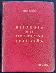livro - Historia de la civilizacion brasileña - Pedro Calmon - Julio E. Payro (tradutor) - Biblioteca de Autores Brasileños Traducidos al Castellano - La Imprenta Mercatali - Buenos Aires - 1937 - 422p. - encadernação antiga com a lombada escurecida - parte interna em ótimo estado de conservação - (19x14)cm.