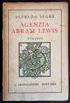 livro - Agenzia Abram Lewis - Segre Alfredo - Arnoldo Mondadori Editore - 1934 - idioma italiano - 324p. - brochura com marcas do tempo na capa e miolo - (19x13)cm.