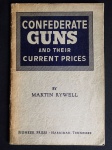catalogo - Confederate Guns and Their Current Prices - Martin Rywell - Pioneer Press - 1952 - idioma inglês - 54 p. - brochura com marcas do tempo na capa - miolo levemente amarelado - assinatura datada de 1954 na folha de rosto -  (23X15,5) cm.