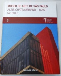 Fotos e Texto MUSEU DE ARTES DE SÃO PAULO ASSIS CHATEAUBRIAND - MASP  Nº 8- 120 PAGS - NO ESTADO BOM