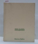 COLECAO BANCO SAFRA – MAM - Museu de Arte Moderna de SÃO PAULO – Ilustrado, Capa Dura, Editora Banco Safra, Ano 2001; 351 págs; 28x22 cm.