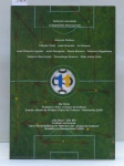 OS ONZE FUTEBOL E ARTE, A COPA DA CULTURA – Brochura - Edição bilíngue em Português e Alemão. Evento Oficial do Projeto Copa da Cultura - Alemanha 2006; 72 pp; 31x21 cm. 