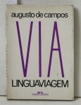 LINGUAVIAGEM. Augusto de Campos / Cia. Das Letras - São Paulo, 1987. 187p. Poesia, história e crítica.