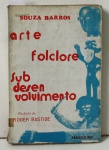 ARTE, FOLCLORE, SUBDESENVOLVIMENTO. Souza Barros / MEC e  Editora Paralelo Ltda. - RJ, 1971. 235p.