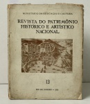 REVISTA DO PATRIMÔNIO HISTÓRICO E ARTÍSTICO NACIONAL - 13. MEC - RJ, 1956. Ilustrado p.b. 210p. No estado. (falta contra capa). Raro.