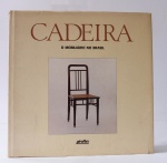 CADEIRA: o mobiliário no Brasil. Vera Galli / Giroflex / Empresa das Artes - SP, 1988. Ilustrado. 95 pp. Capa dura e sobrecapa.