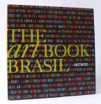 THE ART BOOK BRASIL: Abstratos. Ed. Décor - SP, 2007. Ilustrado. 264 pp. Capa dura e sobrecapa. Biografias.