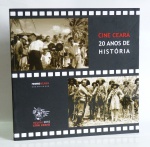 Cine Ceará - 20 anos de história / Firmino Holanda organ. / Edições Cine Ceará / 272pag