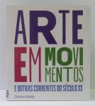 Arte em Movimento e outras correntes do século XX / Christian Demily / IEV / 96pag / Novo