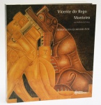 Vicente do Rego Monteiro: um Brasileiro na França / Maria Luiza Guarnieri Atik / Ed. Mackenzie / Ilustrado / 222pp