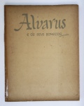 ALVARUS E OS SEUS BONECOS. Herman Lima / MEC - RJ, 1954. Ilustrado (clichês executados pelo gravador João Ceciliano). 170 pp.