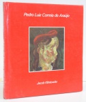 PEDRO LUIZ CORREIA DE ARAÚJO. Jacob Klintowitz. Galeria de Arte André - São Paulo, 1981. Ilustrado a cores. 63p. Capa dura.