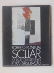 Scliar: O Real em reflexo e Transfiguração. Roberto Pontual / Civilização Brasileira - RJ, 1970. 215 pp. Ilustrado.