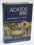 ACATOS 1990. Céramique et verre. Ventes aux enchères internationales. La bibliothèque des arts - Paris, 1989. Ilustrado. Idioma francês. 600 pp.