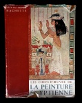 Lhote, André. Les Chefs-D'Oeuvre de La Peinture Égyptienne. Arts Du Monde Hachette. 245 p. Capa dura com sobrecapa com defeitos, fartamente ilustrado. 32 x 24 cm. Marcas de uso. No estado.