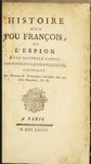 5 - Delauney, François - HISTOIRE D'UN POU FRANCOIS; OU L'ESPION D'UNE NOUVELLE ESPECE, TANT EN FRANCE QU'EN ANGLETERRE. CONTENANT Les Portraits de Perfonnages intéreffans dans ces deux Royaumes, &c. &c. A PARIS M.DCC.LXXXI. Ano 1781, 112 pp., encadernação em brochura. Independência Americana. Med. 21 x 13 x 1 cm. Cod. MMC-201