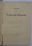 22 - Autor viajante - Morsing, Carlos Henrique Lobo - VIAGEM EM Volta do Mundo POR UM ESTUDANTE DA ESCOLA POLYTECHNICA - RIO DE JANEIRO Typ. de G. Leuzinger & Filhos, Rua d'Ouvidor 31 - 1892. vii, 263 + 18 + 6 pp., fotografia e assinatura fac-símile do autor na portada. Encadernado. Med. 24 x 16 x 2 cm. Cod. MMC-2533