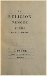 30 - De Bernis, François-Joachim de Pierre - La Religion vengée. Poëme en dix chants. Á Parme dans la Palais Royal 1795. 12 fls. s.n., 243 pp. Encadernação em meio couro. Med. 17x11 cm. Cod. MMC-262.